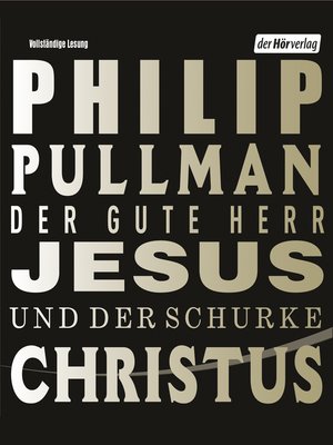 cover image of Der gute Herr Jesus und der Schurke Christus